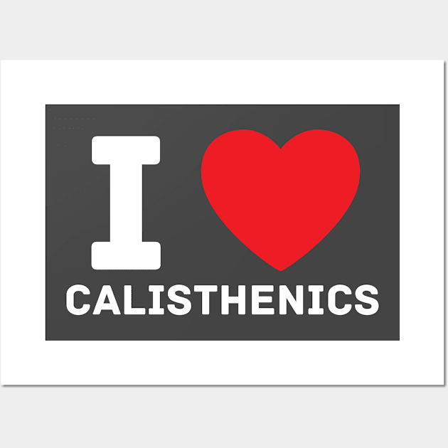 I heart calisthenics I love gym fitness workout Wall Art by BobaPenguin